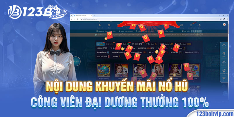 Nội dung khuyến mãi Nổ Hũ công viên đại dương thưởng 100%